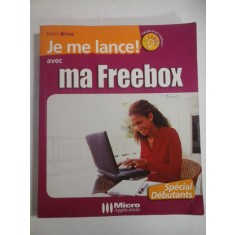 JE ME LANCE ! AVEC MA FREEBOX - MARC BRICE