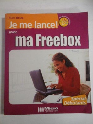 JE ME LANCE ! AVEC MA FREEBOX - MARC BRICE foto