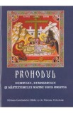 Prohodul Domnului, Dumnezeului si Mantuitorului nostru Iisus Hristos, Autor Anonim