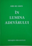 In Lumina Adevarului Vol. 3: Mesajul Graalului - Abd-Ru-Shin. Carte Spiritualitate Ezoterism