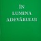 In lumina adevarului, vol. III. Mesajul Graalului &ndash; Abd-Ru-Shin