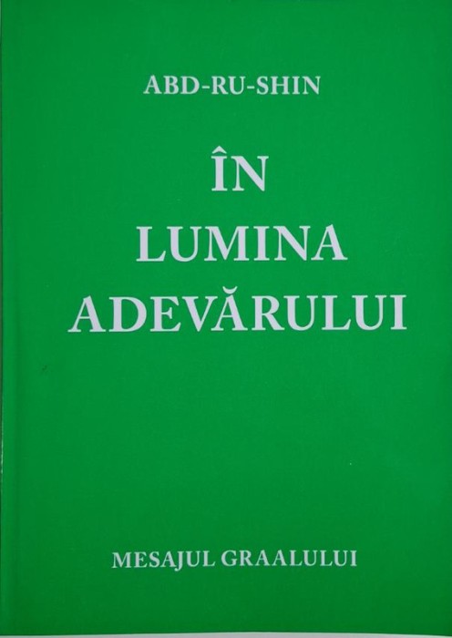 In lumina adevarului, vol. III. Mesajul Graalului &ndash; Abd-Ru-Shin