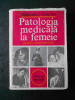 BALTACEANU OCTAVIAN - PATOLOGIA MEDICALA LA FEMEIE (specific-particularitati)