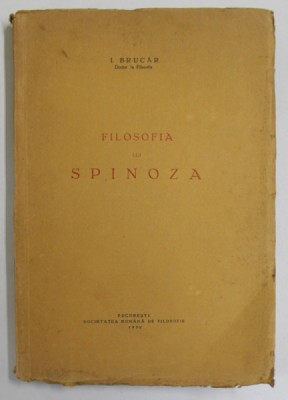 FILOSOFIA LUI SPINOZA de I. BRUCAR , Bucuresti 1930 , PRIMELE PATRU PAGINI PREZINTA PETE foto