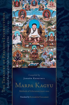 Marpa Kagyu (Part 1): Methods of Liberation: Essential Teachings of the Eight Practice Lineages of Tibet, Volume 7 foto
