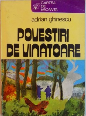 POVESTIRI DE VANATOARE de ADRIAN GHINESCU, 1980 foto