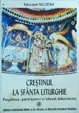 Cumpara ieftin Nicodim - Crestinul la Sfanta Liturghie. Pregatirea, participarea si folosul