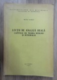 Carte Lectii de analiza reala. Capitole de teoria masurii si integralei - Mihai Sabac, 1982, Brosata, 251 pagini, Format 17x24 cm, Romana