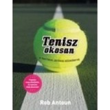 Tenisz okosan - A taktikus j&aacute;t&eacute;kos k&eacute;zik&ouml;nyve - Rob Antoun