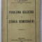 PROBLEMA SELECTIEI IN SCOALA DEMOCRATIEI de I.C. PETRESCU , 1928 ,