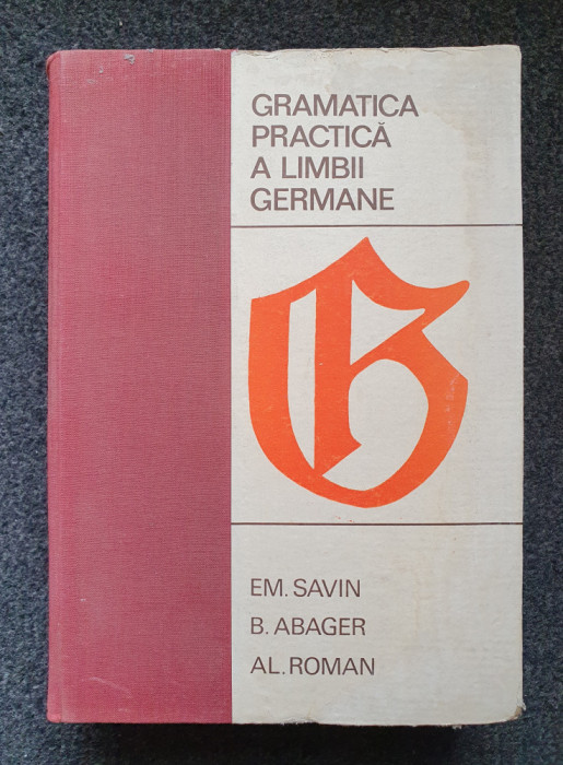 GRAMATICA PRACTICA a LIMBII GERMANE 1968 - Savin, Abager, Roman