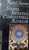 Stiinta Initiatica si Cunoasterea Astrilor - Rudolf Steiner, 1995, Spiritualitate Ezoterism, 150 Pagini