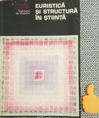 Euristica si structura in stiinta Angela Botez foto