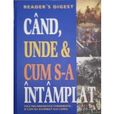 CAND, UNDE &amp; CUM S-A INTAMPLAT. CELE MAI DINAMICE EVENIMENTE SI CUM AU SCHIMBAT ELE LUMEA-COLECTIV-173661
