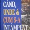 CAND, UNDE &amp; CUM S-A INTAMPLAT. CELE MAI DINAMICE EVENIMENTE SI CUM AU SCHIMBAT ELE LUMEA-COLECTIV-173661
