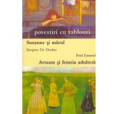Jacques De Decker, Paul Emond - Povestiri cu tablouri - Suzanne si
