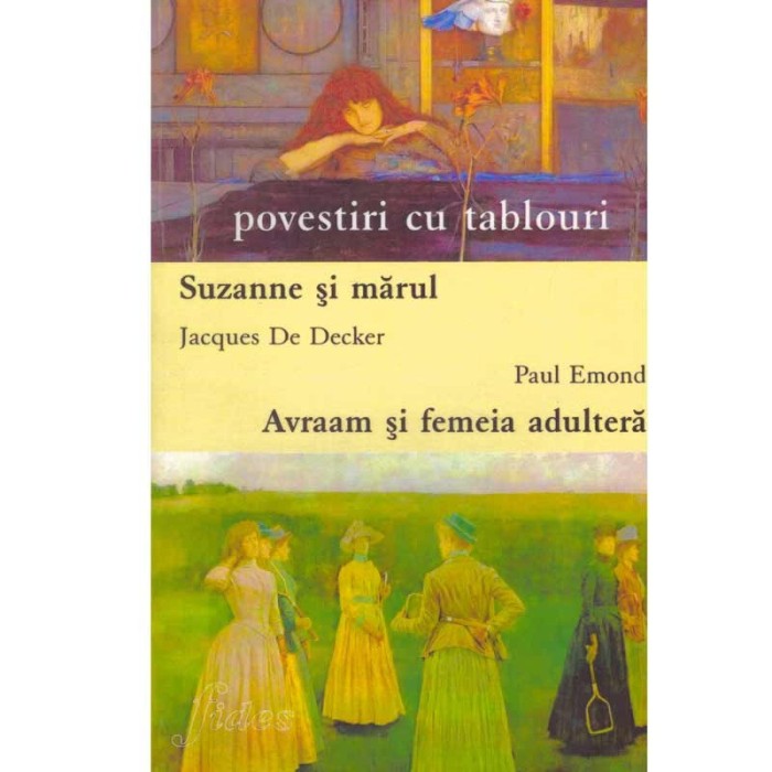 Jacques De Decker, Paul Emond - Povestiri cu tablouri - Suzanne si
