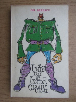 Gh. Brăescu - Unde dai și unde crapă foto