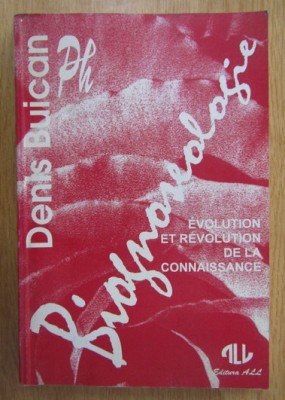 D. Buican - Biognoseologie. Evolutie si revolutie in cunoastere dedicatie foto