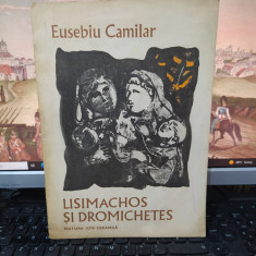 Eusebiu Camilar, Lisimachos și Dromichetes, ilustrații Constantin Baciu 1982 216