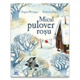Micul pulover rosu - Brigitte Weninger - Carte de povesti pentru copii