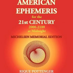 The New American Ephemeris for the 21st Century 2000-2100 at Midnight, Michelsen Memorial Edition