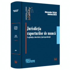 Jurisdictia raporturilor de munca. Legislatie, doctrina, jurisprudenta - Alexandru Ticlea , Adelina Oana Dutu foto