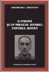 O enigma si un miracol istoric: poporul roman | Gheorghe I. Bratianu