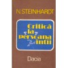 N. Steinhardt - Critica la persoana intai - 136943