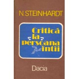 N. Steinhardt - Critica la persoana intai - 136943
