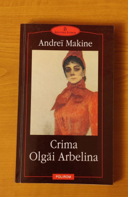 Andrei Makine - Crima Olgăi Arbelina foto