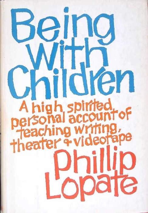 BEING WITH CHILDREN-PHILLIP LOPATE-270630