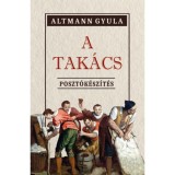 A Tak&aacute;cs - Poszt&oacute;k&eacute;sz&iacute;t&eacute;s - Altmann Gyula