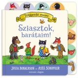 Sziasztok, bar&aacute;taim! - Julia Donaldson