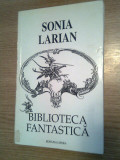 Sonia Larian (autograf) - Biblioteca fantastica (Editura Litera, 1994; ed a II-a