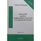 TESTE GRILA PENTRU MAGISTRATURA, AVOCATURA SI EXAMENUL DE LICENTA-VIOREL VOINEAG-224761