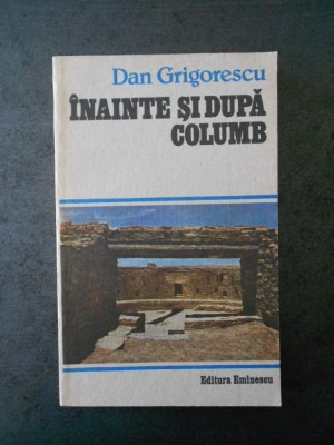 DAN GRIGORESCU - INAINTE SI DUPA COLUMB foto