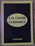 Cosmarul - J.H. Chase, Editura S&amp;C, 1992, Carte Politista, Romana, 190 pagini, Paperback