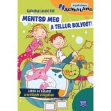 Mentsd meg a Tellur bolyg&oacute;t! - J&aacute;t&eacute;k &eacute;s kaland a sz&oacute;fajok vil&aacute;g&aacute;ban - Galuska L&aacute;szl&oacute; P&aacute;l