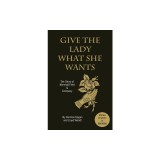 Give the Lady What She Wants