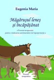 Magarusul lenes si incapatanat - Eugenia Maria, Editura Tana Cart