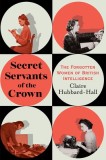 The Queen's Secret Service: The Forgotten Women of British Intelligence