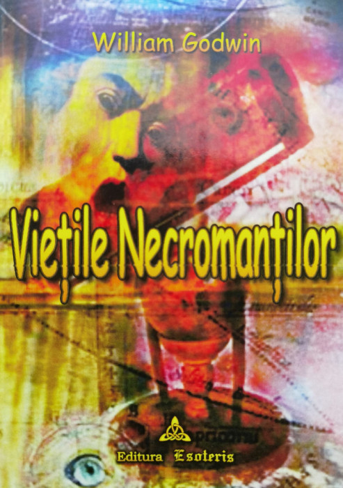 Vietile Necromantilor - William Godwin ,555337