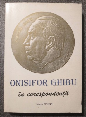 Mihai O. Ghibu (ed.) - Onisifor Ghibu &amp;icirc;n corespondență (vol. 2) (1998) foto