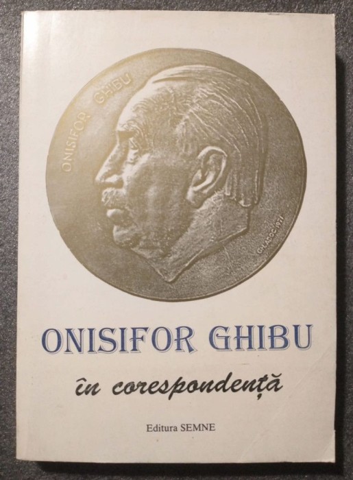 Mihai O. Ghibu (ed.) - Onisifor Ghibu &icirc;n corespondență (vol. 2) (1998)