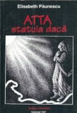 Atta, statuia daca - Elisabeth Paunescu