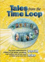 Tales from the Time Loop: The Most Comprehensive Expose of the Global Conspiracy Ever Written and All You Need to Know to Be Truly Free foto