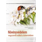 N&ouml;v&eacute;nyv&eacute;delem vegyszerek n&eacute;lk&uuml;l a kiskertekben - Elisabeth Koppenstein