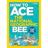 How to Ace the National Geographic Bee, Official Study Guide, Fifth Edition
