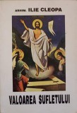 Valoarea Sufletului - Arhimandrit Cleopa Ilie, Editura Bunavestire 1997, Carte Crestinism, 238 pagini